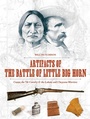 Cover: Artifacts of the Battle of Little Big Horn - Schiffer Publishing Ltd