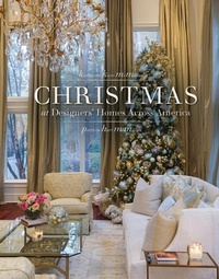 Abbildung von: Christmas at Designer's Homes across America - Schiffer Publishing Ltd