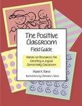 Cover: The Positive Classroom Field Guide - Princeton Square Press