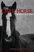 Cover: The Dark Horse of Mankato Farm - Three Below Books