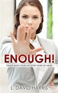 Cover: Enough! Taking Back Your Life After Years of Abuse - L. David Harris