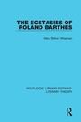 Cover: The Ecstasies of Roland Barthes - Routledge
