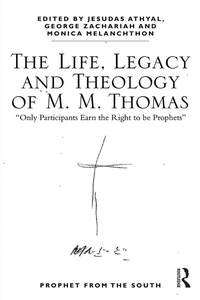 Abbildung von: The Life, Legacy and Theology of M. M. Thomas - Routledge
