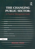 Cover: The Changing Public Sector: A Practical Management Guide - Gower Publishing Ltd
