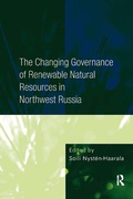 Cover: The Changing Governance of Renewable Natural Resources in Northwest Russia - Routledge
