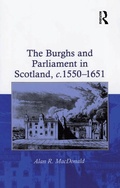 Cover: The Burghs and Parliament in Scotland, c. 1550-1651 - Routledge