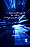 Cover: The Baptismal Liturgy of Jerusalem - Routledge