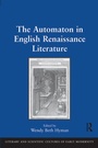 Cover: The Automaton in English Renaissance Literature - Routledge