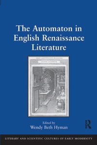 Enlarge image Cover: The Automaton in English Renaissance Literature - Routledge