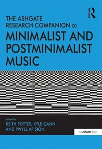 Abbildung von: The Ashgate Research Companion to Minimalist and Postminimalist Music - Routledge