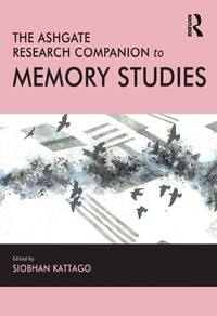Abbildung von: The Ashgate Research Companion to Memory Studies - Routledge