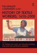 Cover: The Ashgate Companion to the History of Textile Workers, 1650-2000 - Routledge