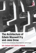Cover: The Architecture of Edwin Maxwell Fry and Jane Drew - Routledge