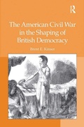 Cover: The American Civil War in the Shaping of British Democracy - Routledge
