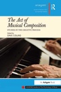 Cover: The Act of Musical Composition - Routledge
