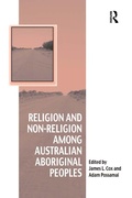 Cover: Religion and Non-Religion among Australian Aboriginal Peoples - Routledge