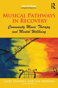 Enlarge image Cover: Musical Pathways in Recovery - Routledge