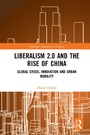 Cover: Liberalism 2.0 and the Rise of China - Routledge