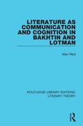 Cover: Literature as Communication and Cognition in Bakhtin and Lotman - Routledge