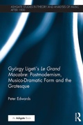 Cover: Gyoergy Ligeti's Le Grand Macabre: Postmodernism, Musico-Dramatic Form and the Grotesque - Routledge