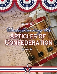 Enlarge image Cover: Understanding the Articles of Confederation - Crabtree Publishing Co,Canada