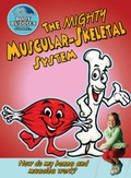 Cover: The Mighty Muscular-Skeletal System - Crabtree Publishing Co,Canada
