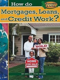 Abbildung von: How Do Mortgages, Loans, and Credit Work? - Crabtree Publishing Co,Canada