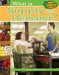 Abbildung von: What is Supply and Demand? - Crabtree Publishing Co,Canada