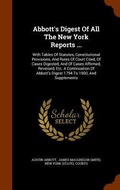 Cover: Abbott's Digest Of All The New York Reports ... - Arkose Press