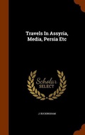 Cover: Travels In Assyria, Media, Persia Etc - Arkose Press