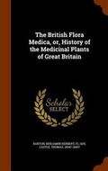 Cover: The British Flora Medica, or, History of the Medicinal Plants of Great Britain - Arkose Press