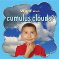 Cover: What Are Cumulus Clouds? - Crabtree Classics