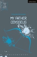 Cover: My Father, Odysseus - Methuen Drama