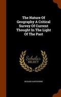 Cover: The Nature of Geography a Critical Survey of Current Thought in the Light of the Past - Arkose Press
