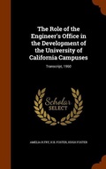 Cover: The Role of the Engineer's Office in the Development of the University of California Campuses - Arkose Press