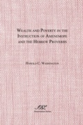 Cover: Wealth and Poverty in the Instruction of Amenemope and the Hebrew Proverbs - Scholars Press