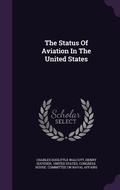 Cover: The Status Of Aviation In The United States - Palala Press