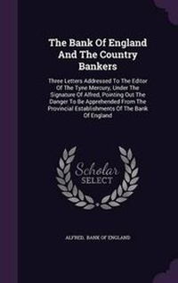 Enlarge image Cover: The Bank Of England And The Country Bankers - Palala Press