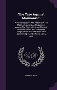 Enlarge image Cover: The Case Against Mormonism - Palala Press