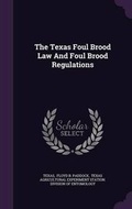 Cover: The Texas Foul Brood Law and Foul Brood Regulations - Palala Press