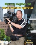 Cover: Meet My Neighbor The News Camera Operator - Crabtree Publishing Co,US