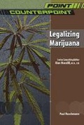 Cover: Legalizing Marijuana - Chelsea House Publishers