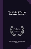 Cover: The Works Of Flavius Josephus, Volume 5 - Palala Press