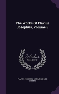 Enlarge image Cover: The Works Of Flavius Josephus, Volume 5 - Palala Press