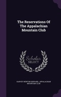 Cover: The Reservations Of The Appalachian Mountain Club - Palala Press