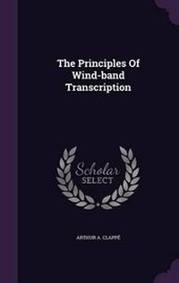 Enlarge image Cover: The Principles Of Wind-band Transcription - Palala Press