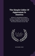Cover: The Simple Cobler Of Aggawamm In America - Palala Press