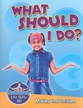 Cover: What Should I Do? - Crabtree Publishing Co,Canada