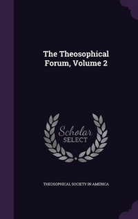 Enlarge image Cover: The Theosophical Forum, Volume 2 - Palala Press