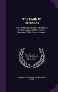 Enlarge image Cover: The Faith Of Catholics - Palala Press